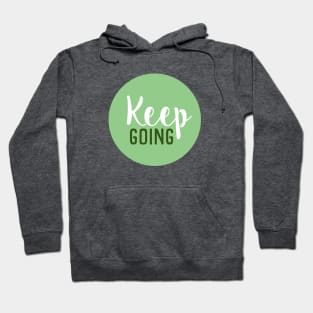 Keep Going - Motivational Words - Gift For Positive Person - Light Green Circle Hoodie